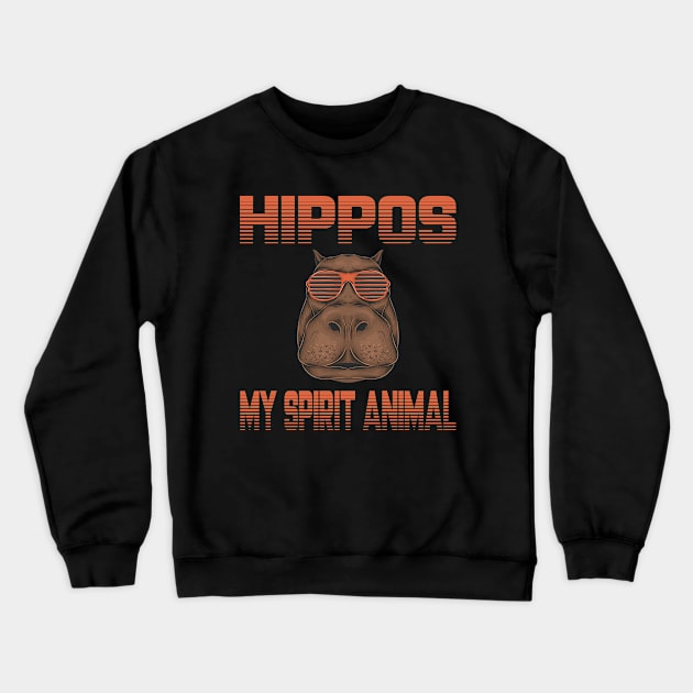 Hippos Are My Spirit Animal Hippopotamus Hippo Lover Gift Crewneck Sweatshirt by Herotee